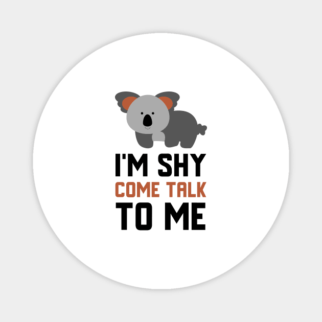 I'm Shy Come Talk To Me Magnet by Jitesh Kundra